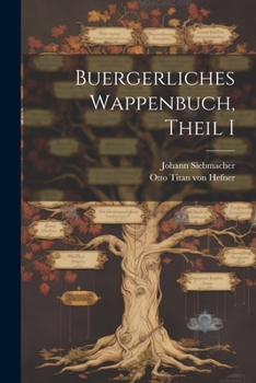 Paperback Buergerliches Wappenbuch, Theil I [German] Book