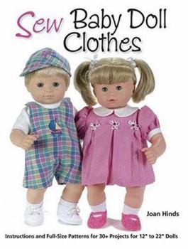Paperback Sew Baby Doll Clothes: Instructions and Full-Size Patterns for 30+ Projects for 12" to 22" Dolls Book