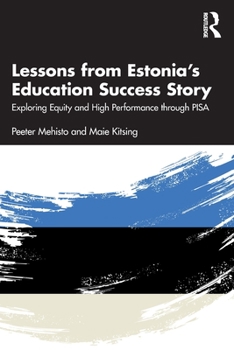 Paperback Lessons from Estonia's Education Success Story: Exploring Equity and High Performance through PISA Book