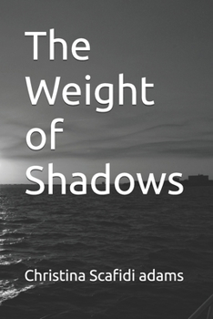 The Weight of Shadows