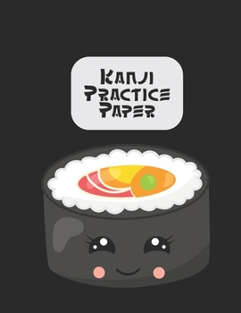Kanji Practice Book: Japanese Lettering Practice Paper I Love Sushi