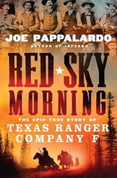 Hardcover Red Sky Morning: The Epic True Story of Texas Ranger Company F Book