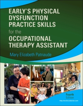 Hardcover Early's Physical Dysfunction Practice Skills for the Occupational Therapy Assistant Book