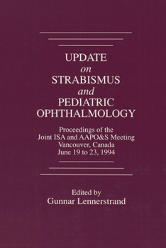 Update on Strabismus and Pediatric Ophthalmology: Proceedings of the June, 1994 Joint ISA and AAPO&S Meeting, Vancouver, Canada