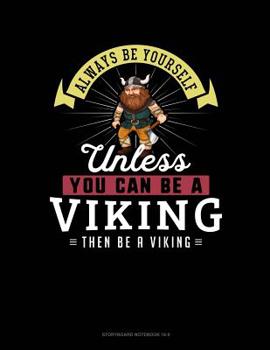 Paperback Always Be Yourself Unless You Can Be a Viking Then Be a Viking: 6 Columns Columnar Pad Book