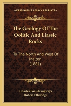 Paperback The Geology Of The Oolitic And Liassic Rocks: To The North And West Of Malton (1881) Book