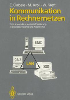 Paperback Kommunikation in Rechnernetzen: Eine Anwenderorientierte Einführung in Betriebssysteme Und Netzwerke [German] Book