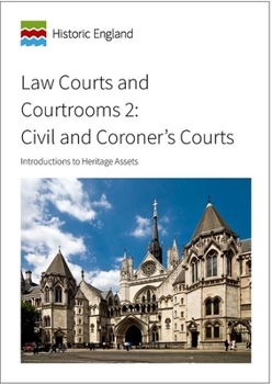 Paperback Law Courts and Courtrooms 2: Civil and Coroner's Courts: Introductions to Heritage Assets Book