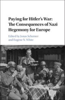 Paying for Hitler's War - Book  of the Publications of the German Historical Institute