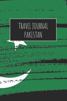 Travel Journal Pakistan: 6x9 Travel Notebook or Diary with prompts, Checklists and Bucketlists perfect gift for your Trip to Pakistan for every Traveler