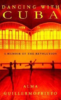 Hardcover Dancing with Cuba: A Memoir of the Revolution Book