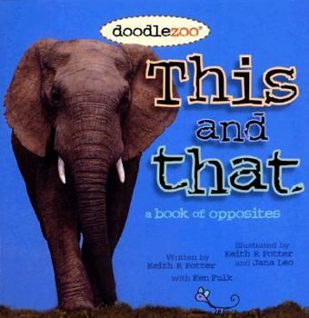 Hardcover This and That: Doodlezoo: A Book of Opposites Book