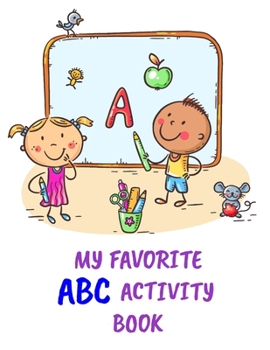 Paperback My Favorite ABC Activity Book: ABC's Vegetables Activity book, learn ABC with Vegetables, Perfect for kids and toddlers. Book