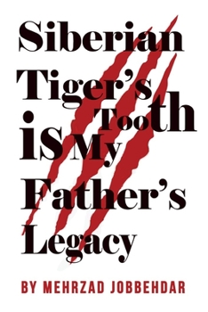 Siberian Tiger’s Tooth is My Father’s Legacy