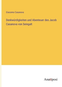 Paperback Denkwürdigkeiten und Abenteuer des Jacob Casanova von Seingalt [German] Book