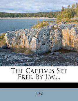 Paperback The Captives Set Free. by J.W.... Book