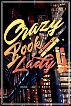 Crazy Book Lady: Bücherwurm Notizbuch Für Leseratten Frauen Buch Fans Planer Tagebuch Schreibheft (Punktraster / Dot Grid, 120 Seiten, 15,2 x 22.9 cm, ... Weibliche Leseratte Bücher Leserin