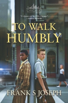 Paperback To Walk Humbly: The Chicago Trilogy, Book II Book