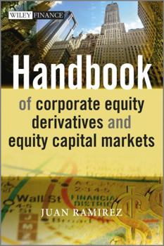 Hardcover Handbook of Corporate Equity Derivatives and Equity Capital Markets Book