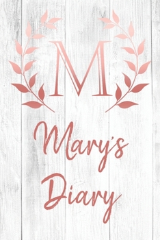 Mary's Diary: Personalized Diary for Mary / Journal / Notebook - M Monogram Initial & Name - Great Christmas or Birthday Gift