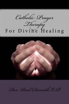 Paperback Catholic Prayer Therapy: For Divine Healing Book