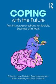 Paperback Coping with the Future: Rethinking Assumptions for Society, Business and Work Book