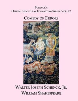 Paperback Schenck's Official Stage Play Formatting Series: Vol. 27 - The Comedy of Errors Book