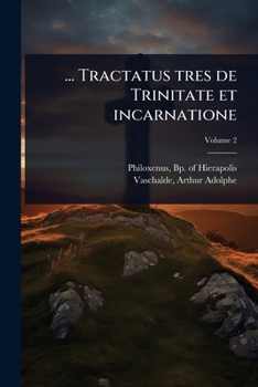 ... Tractatus tres de Trinitate et incarnatione (Syriac Edition)