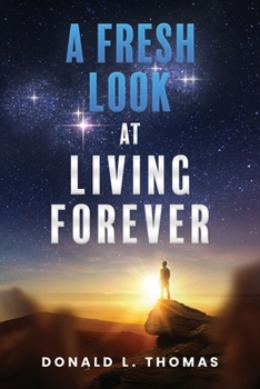 Paperback A Fresh Look at Living Forever Book