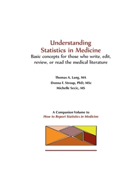 Paperback Understanding Statistics in Medicine: Basic concepts for those who read, write, edit, or review the medical literature Book