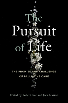 Paperback The Pursuit of Life: The Promise and Challenge of Palliative Care Book