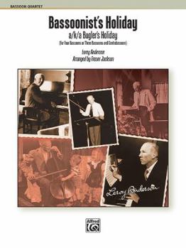 Bassoonist's Holiday (Aka Bugler's Holiday): For 4 Bassoons or 3 Bassoons & Contrabassoon