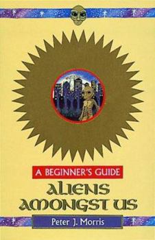 Paperback Aliens Amongst Us: A Beginner's Guide Book