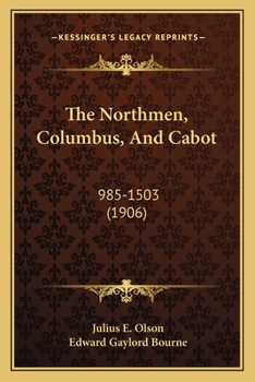 Paperback The Northmen, Columbus, And Cabot: 985-1503 (1906) Book