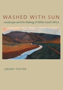 Paperback Washed with Sun: Landscape and the Making of White South Africa Book