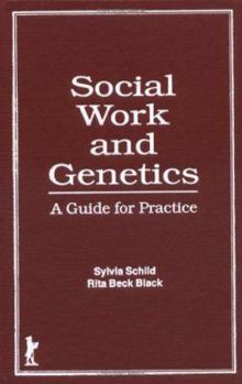 Hardcover Social Work and Genetics: A Guide to Practice Book