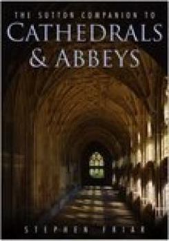 Hardcover The Sutton Companion to Cathedrals and Abbeys Book