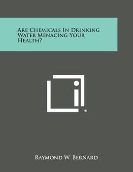 Paperback Are Chemicals in Drinking Water Menacing Your Health? Book