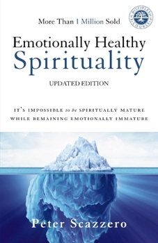 Paperback Emotionally Healthy Spirituality: It's Impossible to Be Spiritually Mature, While Remaining Emotionally Immature Book