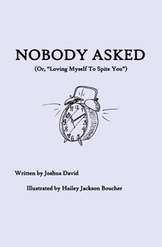 Paperback Nobody Asked: Loving Myself to Spite You Book