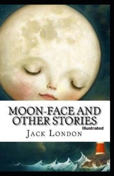 Paperback Moon-Face & Other Stories Illustrated Book