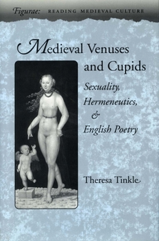 Hardcover Medieval Venuses and Cupids: Sexuality, Hermeneutics, and English Poetry Book