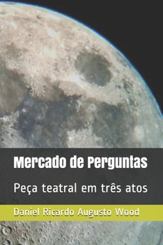 Paperback Mercado de Perguntas: Peça teatral em três atos [Portuguese] Book