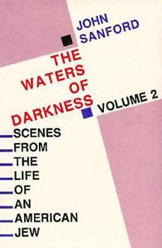 The Waters of Darkness: Scenes from the Life of an American Jew (Scenes from the Life of An American Jew, #2) - Book #2 of the Scenes from the Life of an American Jew