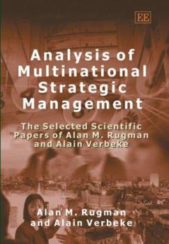 Hardcover Analysis of Multinational Strategic Management: The Selected Scientific Papers of Alan M. Rugman and Alain Verbeke Book