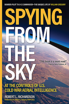 Hardcover Spying from the Sky: At the Controls of Us Cold War Aerial Intelligence Book