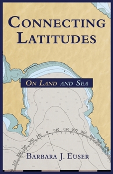 Connecting Latitudes: On Land and Sea