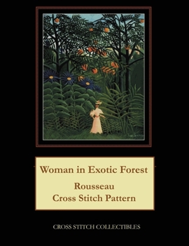 Paperback Woman in Exotic Forest: Rousseau Cross Stitch Pattern [Large Print] Book