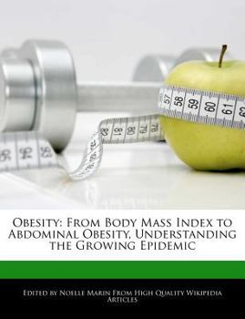 Obesity : From Body Mass Index to Abdominal Obesity, Understanding the Growing Epidemic