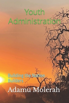 Paperback Youth Administration: Building the Nation Builders Book